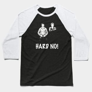 Wayne Retro Letterkenny Daryl Vintage Hard No Baseball T-Shirt